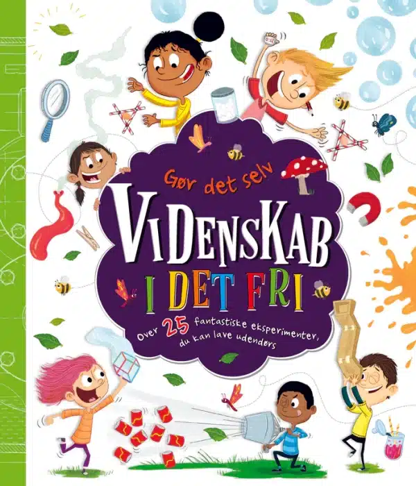 Gør det selv - Videnskab i det fri - over 25 fantastiske udendørs-eksperimenter